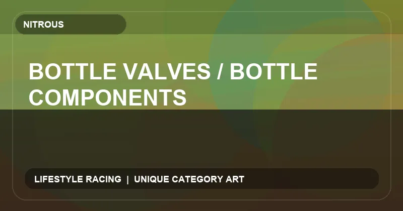 Bottle Valves / Bottle Components
